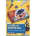 La Bella Nostalgia: Archeologia pop degli anni '80 e '90 in Italia