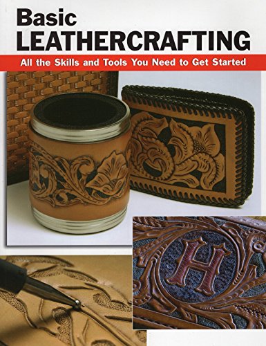 Basic Leathercrafting: All the Skills and Tools You Need to Get Started (How To Basics)