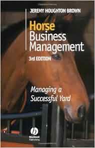Horse Business Management Managing A Successful Yard