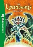 Les Légendaires 06 - Héros du futur