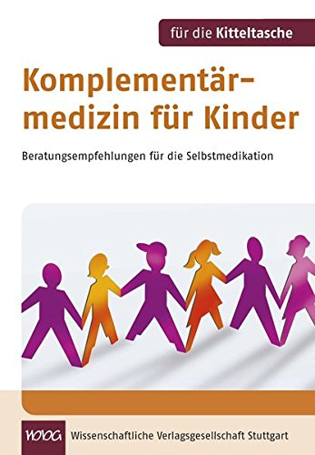 Download Komplementärmedizin für Kinder. Für die Kitteltasche: Beratungsempfehlungen für die Selbstmedikation Download Komplementärmedizin für Kinder. Für die Kitteltasche: Beratungsempfehlungen für die Selbstmedikation