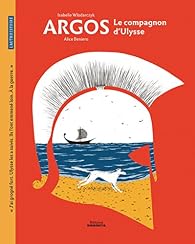 Argos Le Compagnon D Ulysse Isabelle Wlodarczyk Babelio