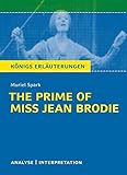 The Prime of Miss Jean Brodie von Muriel Spark.: Textanalyse und Interpretation mit ausführlicher Inhaltsangabe und Abituraufgaben mit Lösungen (Königs Erläuterungen, Band 489) by Muriel Spark, Sabine Hasenbach