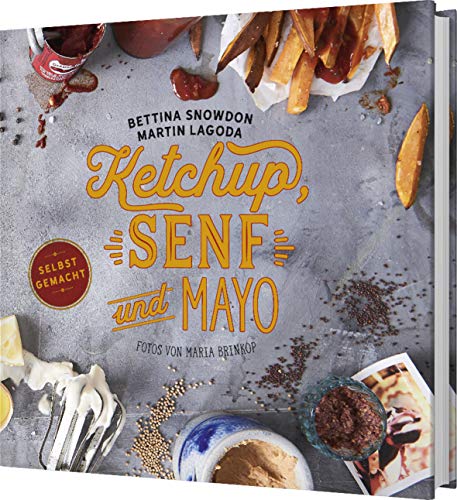 Ketchup, Senf und Mayo - Selbstgemacht