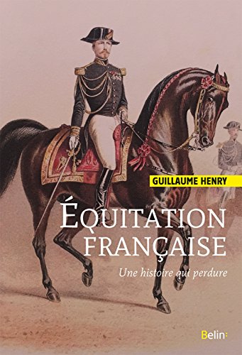 Equitation française. Une histoire qui perdure gratuit