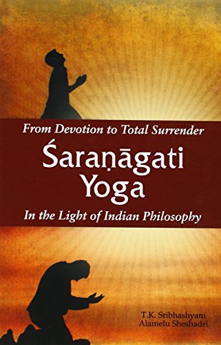 Download From Devotion to Total Surrender Sharnagati Yoga: In the Light of Indian Philosophy by T.K. Sribhashyam (2012-10-02) Download From Devotion to Total Surrender Sharnagati Yoga: In the Light of Indian Philosophy by T.K. Sribhashyam (2012-10-02)