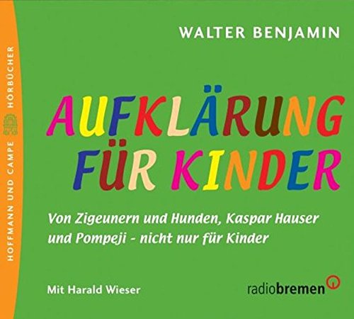 Aufklärung für Kinder: Von Zigeunern und Hunden, Kaspar Hauser und Pompeji - nicht nur für Kinder