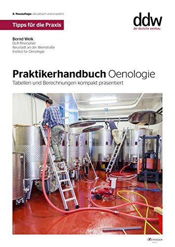 Praktikerhandbuch Oenologie: Tipps für die Praxis Praktikerhandbuch Oenologie: Tipps für die Praxis