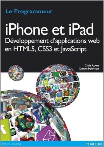 Iphone et Ipad Développement d'applications Web en HTML5, CSS3 et JavaScript francais