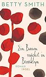 Buchinformationen und Rezensionen zu Ein Baum wächst in Brooklyn: Roman von Betty Smith