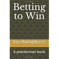 Betting to Win: A pointerman book