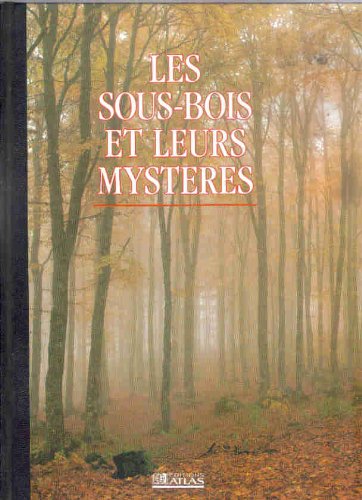 couverture de : Les Sous-bois et leurs myst&egrave;res