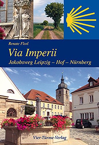 Preisvergleich Produktbild Via Imperii: Jakobsweg Leipzig - Hof - Nürnberg