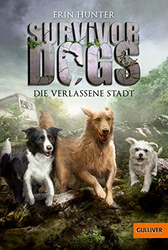 Preisvergleich Produktbild Survivor Dogs. Die verlassene Stadt: Band 1 (Gulliver)