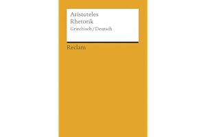 Rhetorik. Griechisch/Deutsch: Aristoteles – Literatur verstehen; das geschriebene Wort; Theorien; Erläuterungen – 19397 (Reclams Universal-Bibliothek)