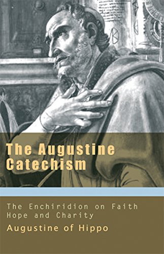 Augustine Catechism: Enchiridion on Faith Hope and Love (Augustine Series) (English Edition) livre