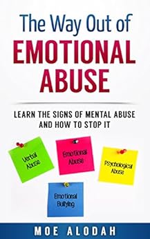 The Way Out Of Emotional Abuse Learn The Signs Of Mental Abuse And How To Stop It Ebook Moe