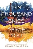 Ten Thousand Skies Above You (Firebird, Band 2) by
