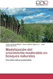 Image de Modelización del crecimiento maderable en bosques naturales: Una alternativa sustentable
