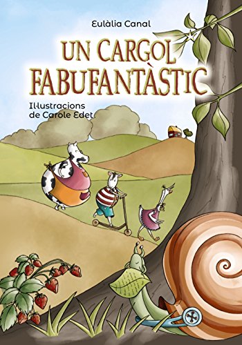 Un cargol fabufantàstic (llibres infantils i juvenils - pluja de llibres +8)