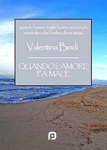 Quando l'amore fa male di [Valentina Bindi]