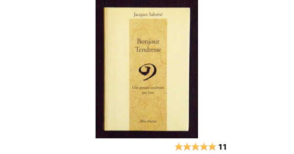 Amazon Fr Bonjour Tendresse Une Pensee Tendresse Par Jour Salome Jacques Livres