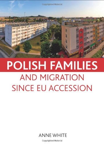 Polish Families and Migration Since EU Accession by Anne White (2010-11-01)