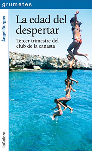 La edad del despertar: Tercer trimestre del club de la canasta: 96 (Grumetes)