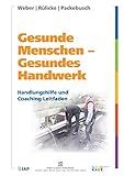 Gesunde Menschen - Gesundes Handwerk: Handlungshilfe und Coaching Leitfaden by Birgit Weber, Sascha Rülicke