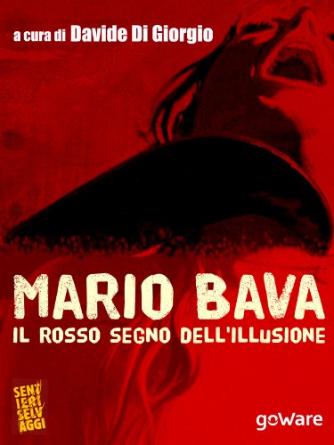 Download Mario Bava. Il rosso segno dell’illusione (Sentieri Selvaggi Vol. 1) Download Mario Bava. Il rosso segno dell’illusione (Sentieri Selvaggi Vol. 1)