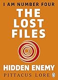 I Am Number Four: The Lost Files: Hidden Enemy (Lorien Legacies Book 1) (English Edition) by