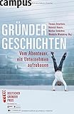 Gründergeschichten: Vom Abenteuer, ein Unternehmen aufzubauen by 