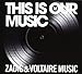 Produktbild This Is Our Music by Zadig & Voltaire Music Present