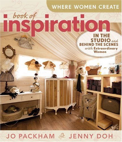Download Where Women Create: Book of Inspiration Download Where Women Create: Book of Inspiration