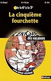La cinquième fourchette : De la 6e à la 5e