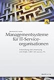 Managementsysteme für IT-Serviceorganisationen: Entwicklung und Umsetzung mit EFQM, COBIT, ISO 20000, ITIL by Bernhard M. Huber