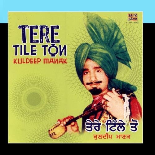 Tere Tile Ton - Kuldeep Manak