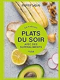 Plats du soir avec des superaliments - super sain