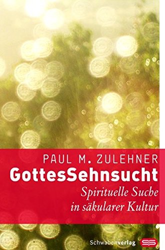 Download GottesSehnsucht: Spirituelle Suche in säkularer Kultur Download GottesSehnsucht: Spirituelle Suche in säkularer Kultur