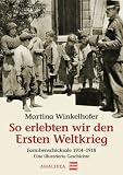 Cover zum Buch So erlebten wir den Ersten Weltkrieg:...