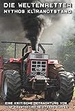 Die Weltenretter: Mythos Klimanotstand by