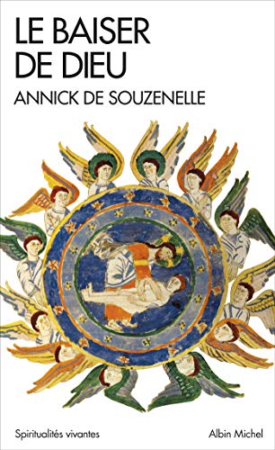 Le Baiser de Dieu : ou l'Alliance retrouvée Le Baiser de Dieu : ou l'Alliance retrouvée