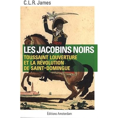Les Jacobins Noirs Toussaint Louverture Et La Revolution De Saint Domingue Pdf Complete Xandercrofton