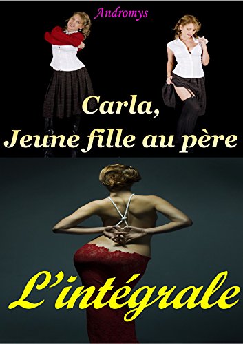 Book's Cover ofCarla jeune fille au père LINTEGRALE Roman érotique Première Fois Tabou Adultère