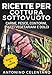 Produktbild Ricette per cottura sottovuoto: Carne, pesce, contorni, piatti vegetariani e dolci