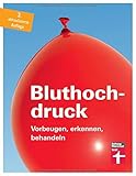 Bluthochdruck: Vorbeugen, erkennen, behandeln