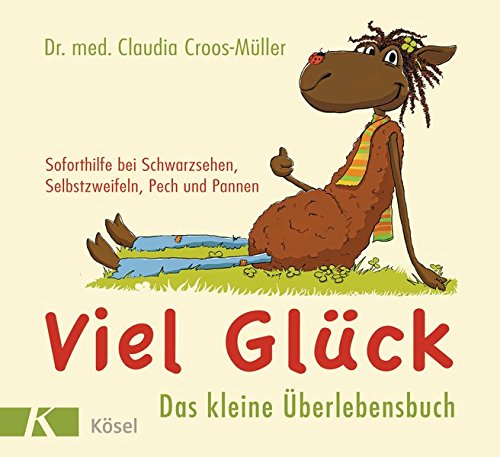 Download Viel Glück - Das kleine Überlebensbuch: Soforthilfe bei Schwarzsehen, Selbstzweifeln, Pech und Pannen Download Viel Glück - Das kleine Überlebensbuch: Soforthilfe bei Schwarzsehen, Selbstzweifeln, Pech und Pannen