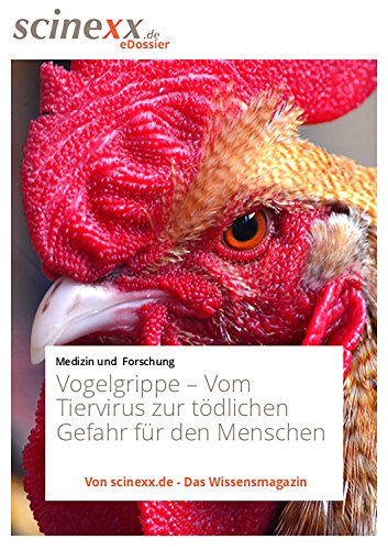 Vogelgrippe: Vom Tiervirus zur tödlichen Gefahr für den Menschen