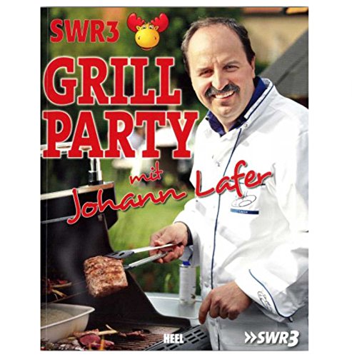 Preisvergleich Produktbild Heel Grillbuch SWR3 Grillparty mit Johann Lafer