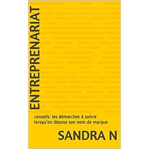 ENTREPRENARIAT: les démarches à suivre lorsqu'on dépose son nom de marque